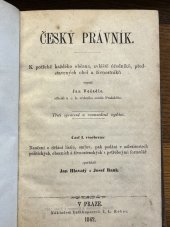 kniha Český právník. Čásť I. všeobecná, - Naučení o dělání listin, smluv, pak podání v záležitostech politických, obecních a živnostenských s potřebnými formulář[i], I.L. Kober 1862