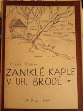 kniha Zaniklé kaple v Uherském Brodě, Musejní společnost pro moravské Slovácko 1946