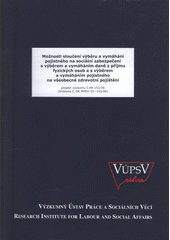 kniha Možnosti sloučení výběru a vymáhání pojistného na sociální zabezpečení s výběrem a vymáháním daně z příjmu fyzických osob a s výběrem a vymáháním pojistného na všeobecné zdravotní pojištění projekt výzkumu č. HR 151/06 (smlouva č. GK MPSV-01-142/06), VÚPSV 2008
