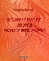 kniha Słowiańskie paralele: Jiří Orten i Krzysztof Kamil Baczyński z zagadnień semantyki języka poetyckiego, Ostravská univerzita 2000