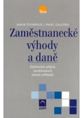 kniha Zaměstnanecké výhody a daně zdaňování příjmů zaměstnanců včetně příkladů, ASPI  2004