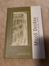 kniha Miloš Dvořák - literární historik, kritik a básník, Slezská univerzita 2005