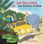 kniha Jak Egu dojel až na konec světa Trabantí pohádka podle skutečných událostí z cestovatelského deníku Dana Pribáně, Verzone 2013