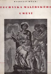 kniha Technika malířského umění poznámky o materiálu a technice malby pastelem, akvarelem, gouachí, temperou, olejem a nástěnné, Umělecká beseda 1941