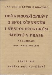 kniha Dvě kuriosní zprávy o společenském i nespolečenském životě v Praze na rozhraní XVIII. a XIX. století, Stanislav Neumann 1929