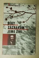 kniha Díky zázrakům jsme živi prožitky jednoho faráře na cestě dvacátým stoletím, Kalich 2002