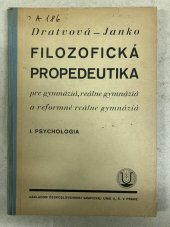 kniha Filozofická propedeutika pre gymnáziá a reformné reálne gymnáziá. Diel prvý, - Psychologia, Česká grafická Unie 1933