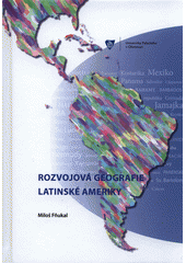 kniha Rozvojová geografie Latinské Ameriky, Univerzita Palackého v Olomouci 2015