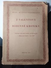 kniha Z Valentovy rodinné kroniky Soukromý tisk podle besídek, uveřejňovaných v Mělnických listech v roce 1938, s.n. 1938