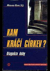 kniha Kam kráčí církev? diagnóza doby, Centrum pro studium demokracie a kultury 2000