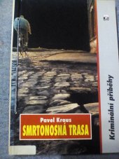 kniha Smrtonosná trasa kriminální příběhy, Magnet-Press 1994