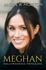 kniha Meghan Hollywoodská princezna, Mladá fronta 2018