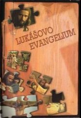 kniha Lukášovo evangelium z překladu Nového zákona, vydaného pod názvem SLOVO NA CESTU Více než tesař, Luxpress, s.r.o. 2000