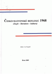 kniha Česko-slovenské reflexe: 1968 (jazyk - literatura - kultura), Tribun EU 2009