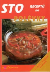 kniha Sto receptů na polévky, Saturn 2000