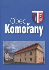 kniha Obec Komořany, Pro obec Komořany vydalo vydavatelství F.R.Z. agency 2010