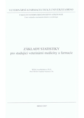 kniha Základy statistiky pro studující veterinární medicíny a farmacie, Veterinární a farmaceutická univerzita Brno 2007