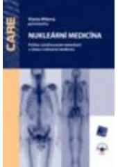 kniha Nukleární medicína průřez vyšetřovacími metodami v oboru nukleární medicína, Galén 2008