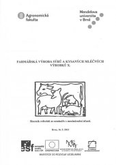 kniha Farmářská výroba sýrů a kysaných mléčných výrobků X. Sborník referátů ze semináře s mezinárodní účastí, Mendelova univerzita v Brně 2013