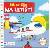 kniha Jak to žije Na letišti, Svojtka & Co. 2014