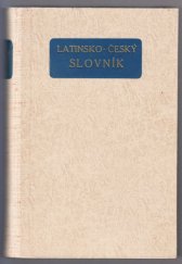 kniha Latinsko-český slovník k potřebě gymnasií a reálných gymnasií, Česká grafická Unie 1940