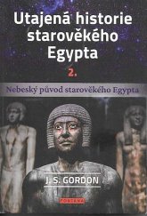 kniha Utajená historie starověkého Egypta 2 Nebeský původ starověkého Egypta, Fontána 2023