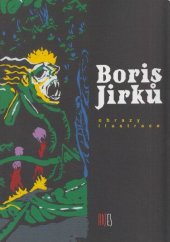 kniha Boris Jirků [obrazy, ilustrace], Artes 2002