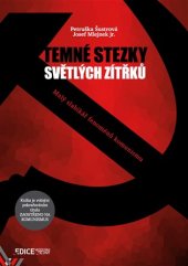 kniha Temné stezky světlých zítřků Malý slabikář fenoménů komunismu, Občanské sdružení Pant 2017