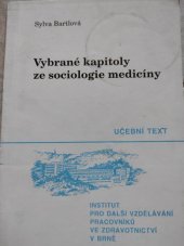 kniha Vybrané kapitoly ze sociologie medicíny Určeno pro posl. pomaturitního specializačního studia, Institut pro další vzdělávání pracovníků ve zdravotnictví 1993