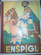kniha Enšpígl  Jeho veselá dobrodružství a příběhy , Karel Hloušek 1940