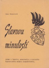 kniha Slavnou minulostí text pásma o českých, moravských a slezských šlechtických rodech staroštítných, s.n. 1976