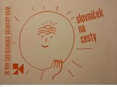 kniha Slovníček na cesty Účastníkům zahraniční rekreace organizované ZV ROH ČKD Blansko, ZK ROH ČKD Blansko - Dělnický dům 1984