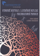 kniha Vybrané kapitoly z literární reflexe multikulturní Francie, Univerzita Palackého v Olomouci 2012