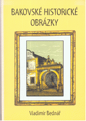 kniha Bakovské historické obraázky, AiK Press 2003