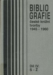 kniha Bibliografie české knižní tvorby 1945-1960. Díl IV., - Abecední jmenná část S-Ž, Sova 1995