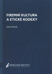 kniha Firemní kultura a etické kodexy, Bankovní institut vysoká škola 2010