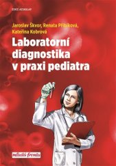 kniha Laboratorní diagnostika v praxi pediatra, Mladá fronta 2018