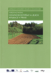 kniha Vzdělávací modul Základní ekosystémy a jejich aplikace v praxi, ZERA - Zemědělská a ekologická regionální agentura 2012