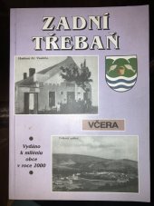 kniha Zadní Třebaň včera, dnes Vydáno k miléniu obce v roce 2000, Zadní Třebaň 2000