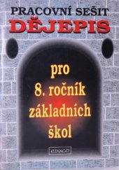 kniha Dějepis pro 8. ročník základních škol pracovní sešit, Educo 1996