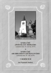 kniha Kniha údů apoštolátu modlitby (založená dne 16. června 1875) a kniha údů arcibratrstva růžencového (založená dne 28. září 1879) v Boršicích, Nakladatelství Buchlov 2020