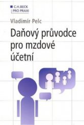 kniha Daňový průvodce pro mzdové účetní, C. H. Beck 2010