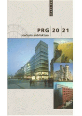 kniha PRG 20/21 - současná architektura, Zlatý řez 2007