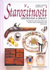 kniha Starožitnosti ošetřování a opravy, Slovart 2005