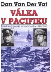 kniha Válka v Pacifiku americko-japonská námořní válka 1941-1945, Argo 2001