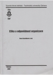 kniha Etika a odpovědnost organizace, Vysoká škola báňská - Technická univerzita Ostrava 2009