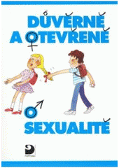 kniha Důvěrně a otevřeně o sexualitě sexuální výchova pro základní školu a pro nižší ročníky víceletých gymnázií, Fortuna 2007