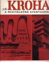 kniha Jiří Kroha a meziválečná avantgarda, NČSVU 1967