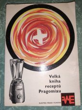 kniha Velká kniha receptů Pragomixu, Merkur 1967
