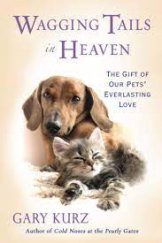 kniha Wagging Tails in Heaven The Gift Of Our Pets' Everlasting Love, Citadel Press 2011